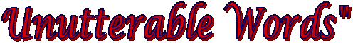 Unutterable Words"