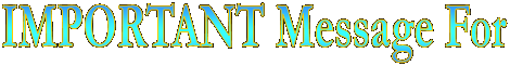 IMPORTANT Message For